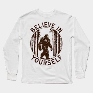 Believe in Yourself (Bigfoot) Long Sleeve T-Shirt